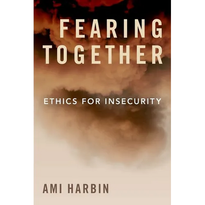 Fearing Together: Ethics for Insecurity - Hardcover