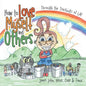 How to Love Myself and Others.: Through the Belief of LAF - Paperback
