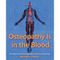 Osteopathy Is in the Blood: The Science and Clinical Application of The Rule of the Artery - Paperback
