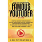 How YOU can become a Famous YouTuber in 2019: Use the Newest Strategies in Social Media and Digital Marketing and Facebook Advertising to Explode your - Paperback