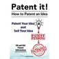 Patent it! How to patent an idea. Patent Your Idea and Sell Your Idea. UK and USA patent information. - Paperback