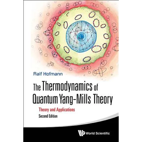 Thermodynamics of Quantum Yang-Mills Theory, The: Theory and Applications (Second Edition) - Paperback