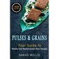 Pulses and Grains: Your Guide to Healthy Eastern Mediterranean Style Recipes - Paperback