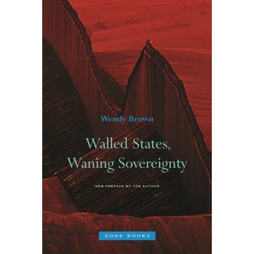 Walled States, Waning Sovereignty - Hardcover