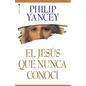 El El Jes��s Que Nunca Conoc�� = The Jesus I Never Knew - Paperback