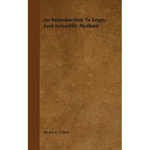 An Introduction to Logic and Scientific Method - Hardcover