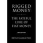 Rigged Money: The Fateful Lure of Fiat Money - 2nd Edition - Paperback