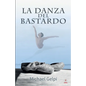 La danza del bastardo - Paperback