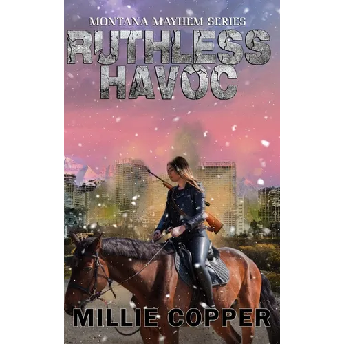 Ruthless Havoc: Montana Mayhem Book 2 America's New Apocalypse - Hardcover