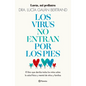 Los Virus No Entran Por Los Pies: La Obra Que Derriba Todos Los Mitos Que Hemos Escuchado Durante Décadas Sobre La Salud Física Y Mental de Niños Y Fa - Paperback