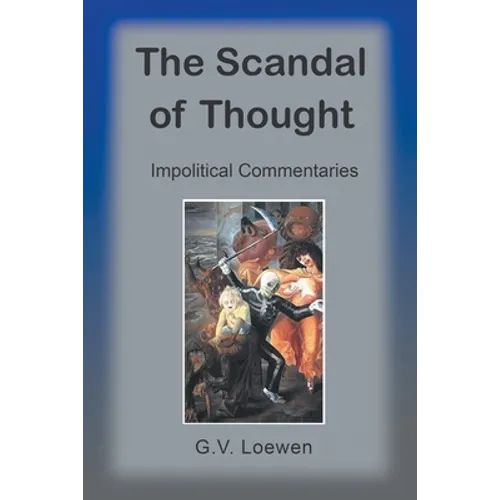 The Scandal of Thought: Impolitical Commentaries - Paperback