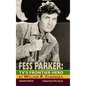 Fess Parker: TV's Frontier Hero - Hardcover