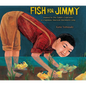 Fish for Jimmy: Inspired by One Family's Experience in a Japanese American Internment Camp - Hardcover