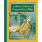 A Favorite Collection of Grimm's Fairy Tales: Cinderella, Little Red Riding Hood, Snow White and the Seven Dwarfs and Many More Classic Stories - Hardcover