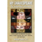 My Shakespeare: The Authorship Controversy: Experts Examine the Arguments for Bacon, Neville, Oxford, Marlowe, Mary Sidney, Shakspere, and Shakespeare - Paperback