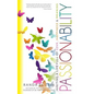 Passionability: Igniting a Life Full of Love, Happiness, and Meaning - Paperback