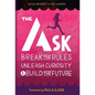 The Ask: Break the Rules, Unleash Curiosity & Build the Future - Hardcover