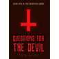 Questions for the Devil - Hardcover