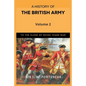 A History of the British Army, Vol. 2: First Part-to the Close of the Seven Years' War - Paperback