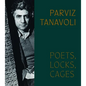 Parviz Tanavoli: Poets, Locks, Cages - Hardcover