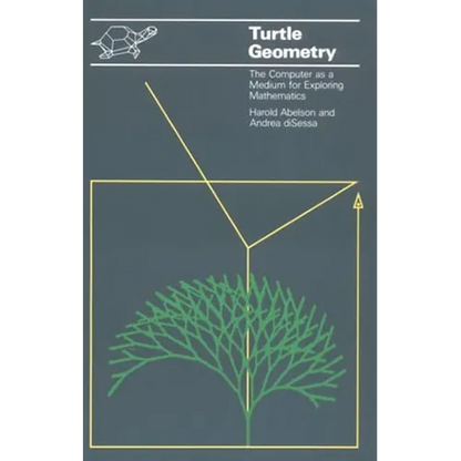 Turtle Geometry: The Computer as a Medium for Exploring Mathematics - Paperback