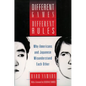 Different Games, Different Rules: Why Americans and Japanese Misunderstand Each Other - Paperback