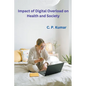 Impact of Digital Overload on Health and Society - Paperback