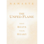 The Unfed Flame: That Beats Your Heart - Hardcover