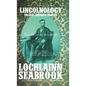 Lincolnology: The Real Abraham Lincoln Revealed in His Own Words - Hardcover