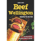 Beef Wellington Recipes to die for: Festive recipes you are going to adore - Paperback