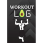 Workout Log Book: Workout Record Book. Fitness Log Book for Men and Women. Exercise Notebook and Gym Book for Personal Training - Paperback