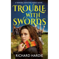 Trouble With Swords - Paperback
