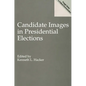 Candidate Images in Presidential Elections - Paperback