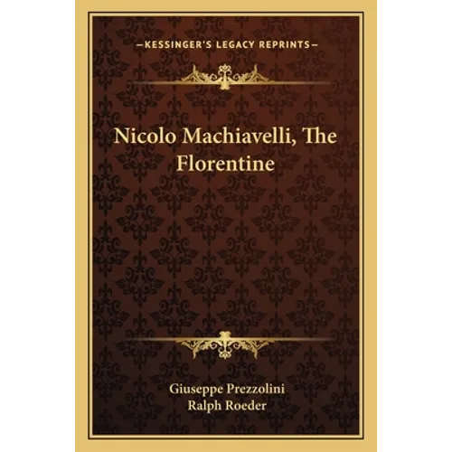 Nicolo Machiavelli, The Florentine - Paperback