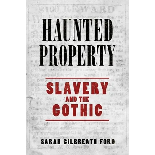 Haunted Property: Slavery and the Gothic - Hardcover