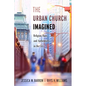 The Urban Church Imagined: Religion, Race, and Authenticity in the City - Paperback