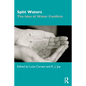 Split Waters: The Idea of Water Conflicts - Paperback