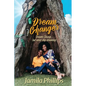 Dream Changer: Dreams Change... but Never Stop Dreaming! - Paperback