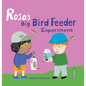 Rosa's Big Bird Feeder Experiment - Hardcover