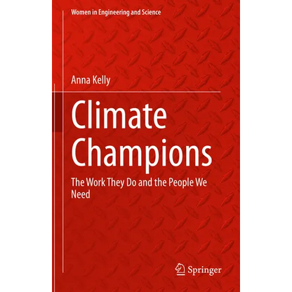 Climate Champions: The Work They Do and the People We Need - Hardcover