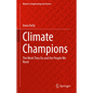 Climate Champions: The Work They Do and the People We Need - Hardcover
