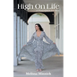 High On Life: A Prescription for Bliss - Paperback