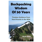 Backpacking Wisdom of 50 Years: Timeless Guidance from Hard Knocks in the Wild - Paperback