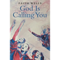 God Is Calling You: 31- Day Devotional to Help You Pursue God's Purpose for Your Life - Paperback