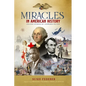 Miracles in American History - Gift Edition: 50 Inspiring Stories from Volumes One & Two of the Best-Selling Miracles in American History - Hardcover