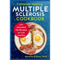 Complete Healing Multiple Sclerosis Cookbook: Low Saturated Fat Recipes to Live Healthy - Paperback