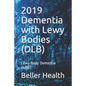 2019 Dementia with Lewy Bodies (DLB): Lewy Body Dementia (LBD) - Paperback