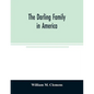 The Darling family in America: being an account of the founders and first colonial families, an official list of the heads of families of the name Da - Paperback