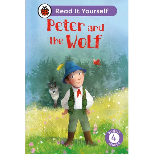 Peter and the Wolf: Read It Yourself - Level 4 Fluent Reader - Hardcover