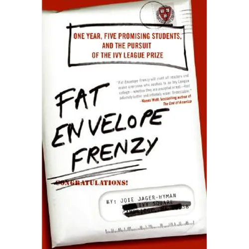 Fat Envelope Frenzy: One Year, Five Promising Students, and the Pursuit of the Ivy League Prize - Paperback